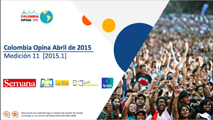 Imagen: Portada encuesta Colombia Opina Abril 2015. Link Aquí: http://static.iris.net.co/semana/upload/documents/Documento_426328_20150502.pdf