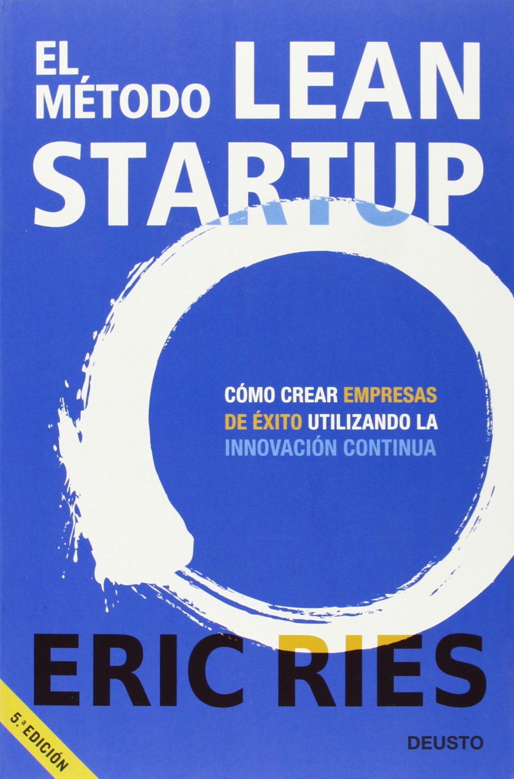 Portada de libro el método Lean Startup, cómo crear empresas de éxito utilizando la innovación continua por Eric Ries