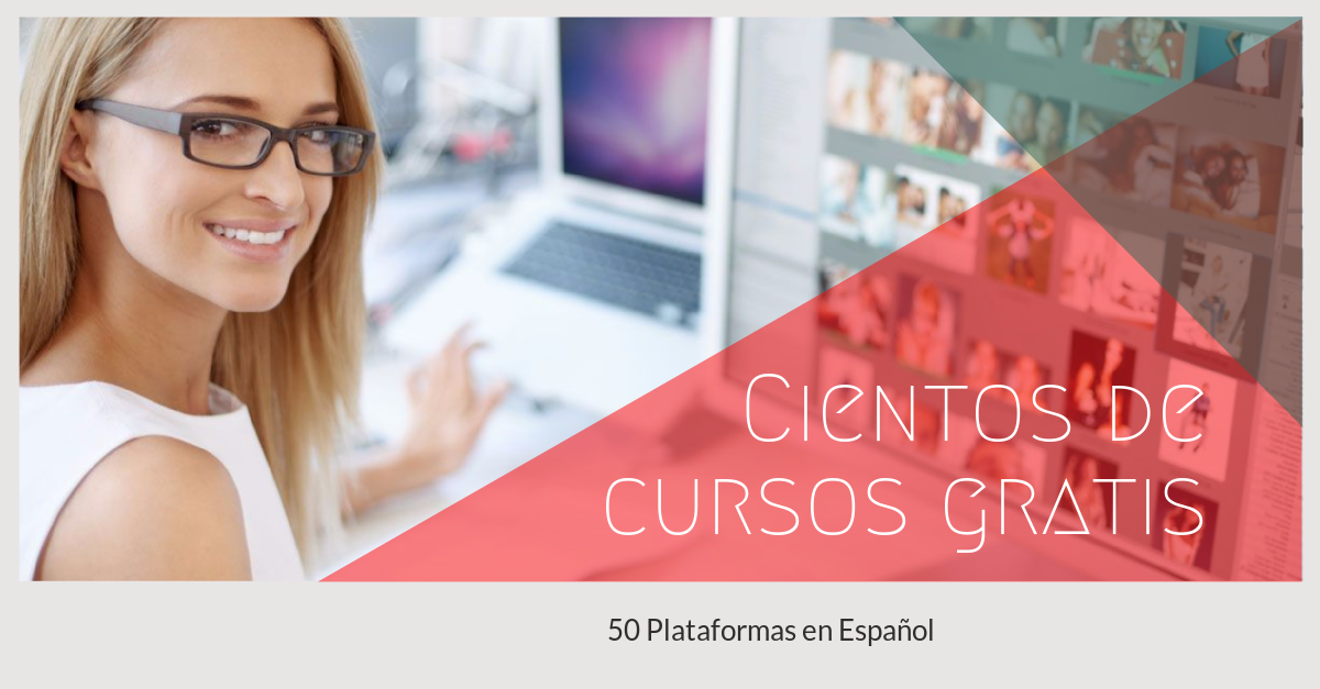 50 plataformas con cursos gratuitos en español