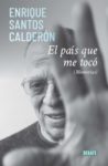 El país que me tocó de Enrique Santos Calderón