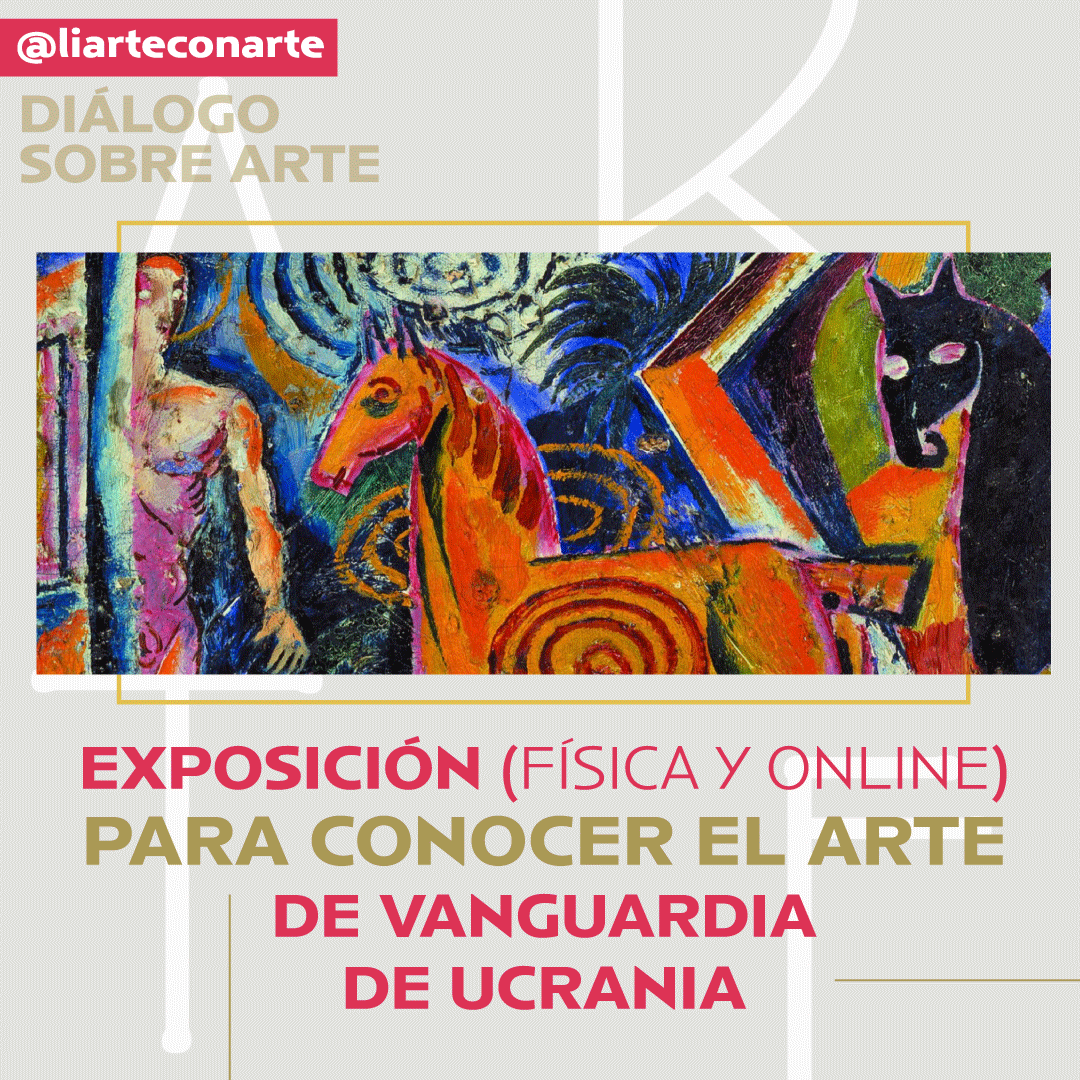 Vanguardia en Ucrania: una exposición de arte y una lección histórica