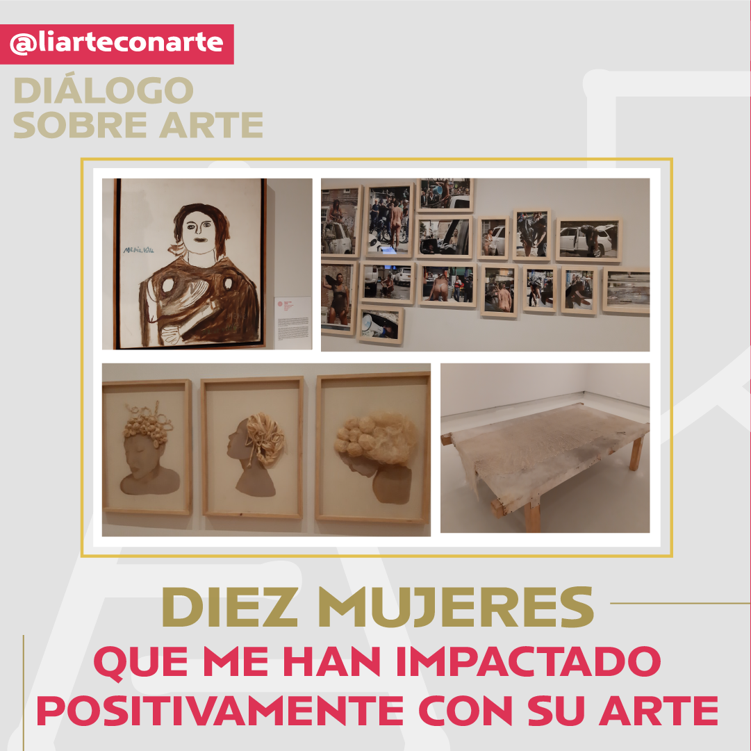 Diez mujeres que me han impactado positivamente con su arte