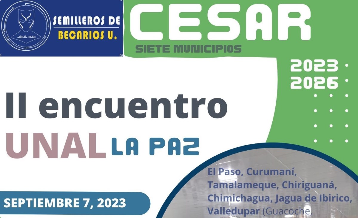 Cesar: Cuadro de Honor del Semillero de Becarios U 2023-2026 y visita a la UNAL en La Paz