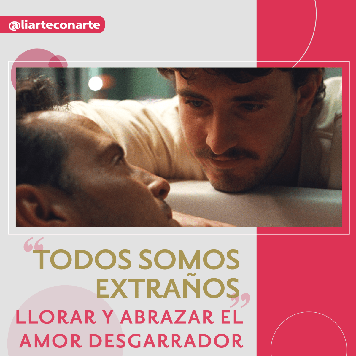 “Todos somos extraños”: llorar y abrazar el amor desgarrador