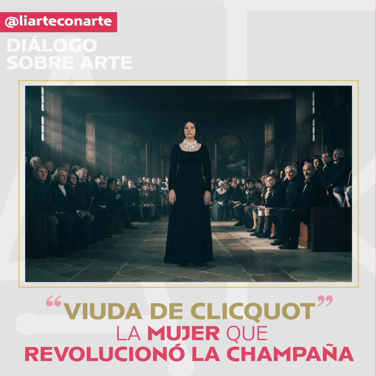 “Viuda de Clicquot”, la mujer que revolucionó la champaña