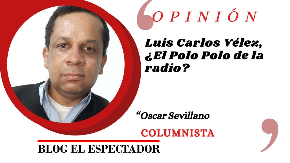 Luis Carlos Vélez, ¿El Polo Polo de la radio?