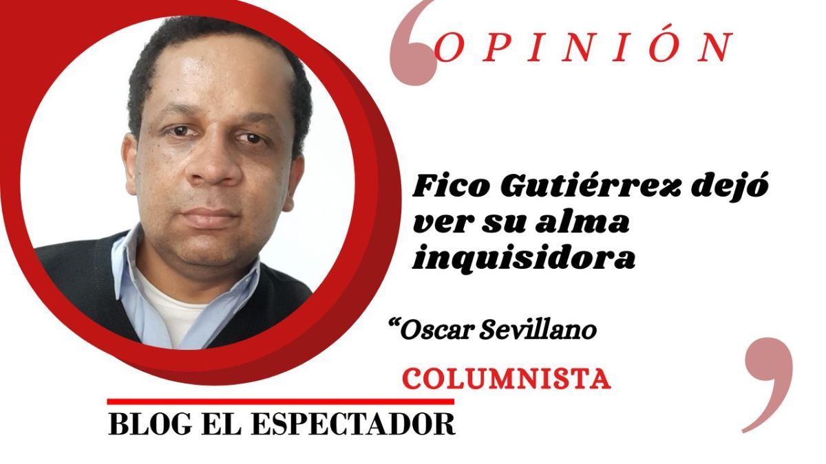 Fico Gutiérrez dejó ver su alma inquisidora