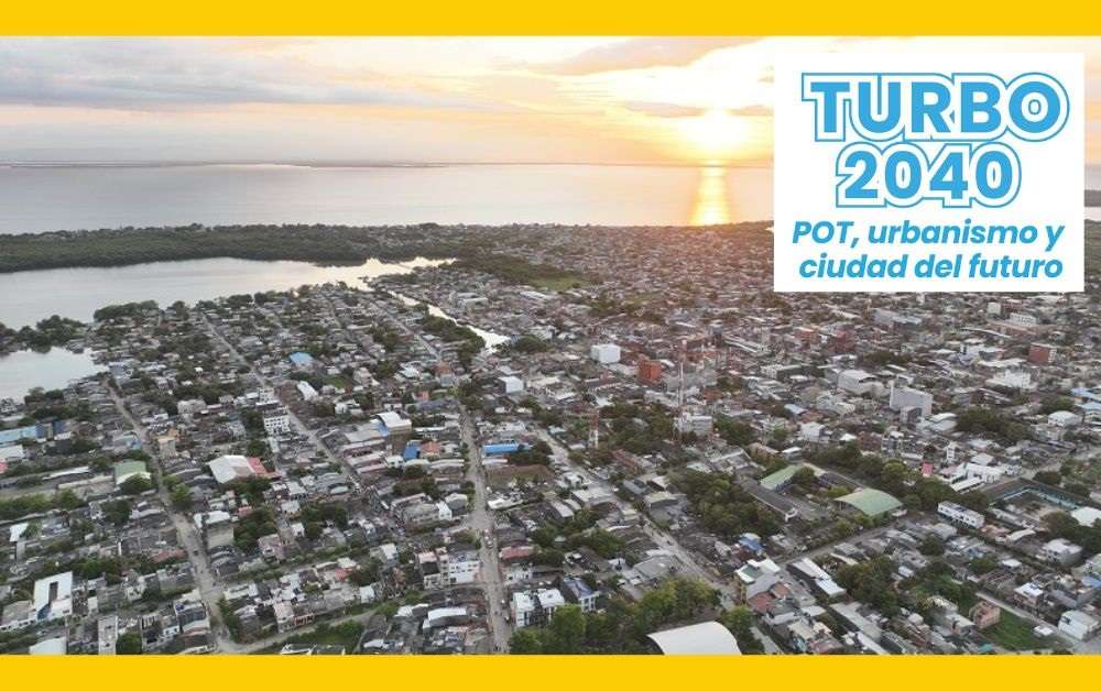 POT de Turbo: cuál modelo de ocupación del territorio y riesgos de corrupción