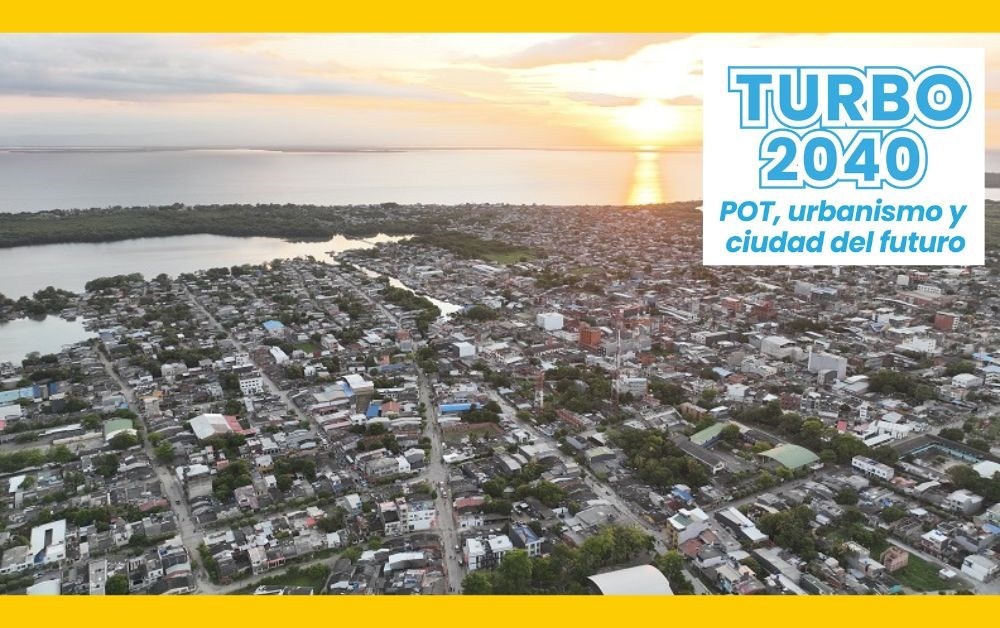 POT de Turbo: cuál modelo de ocupación del territorio y riesgos de corrupción
