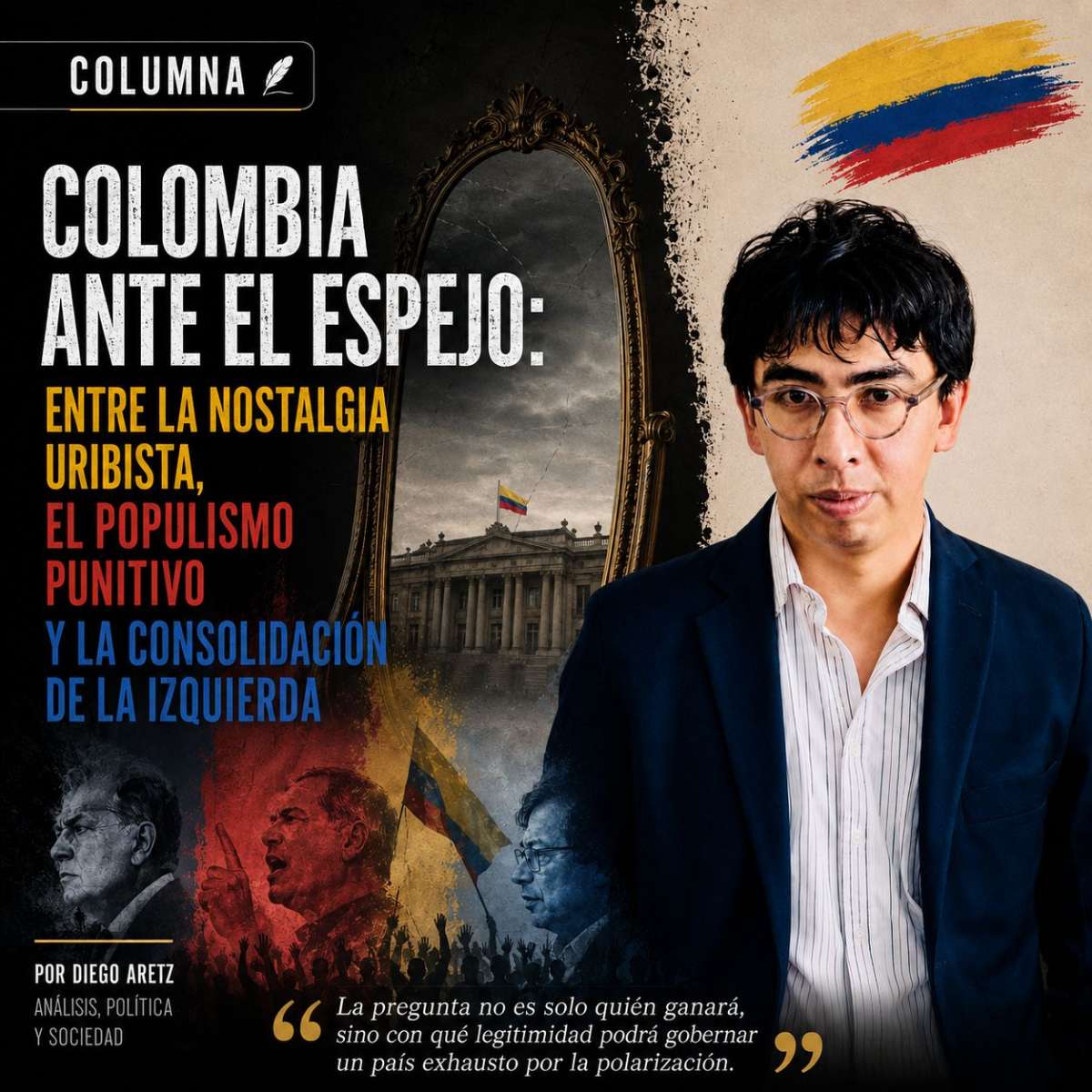 Colombia ante el espejo: entre la nostalgia uribista, el populismo punitivo y la consolidación de la izquierda