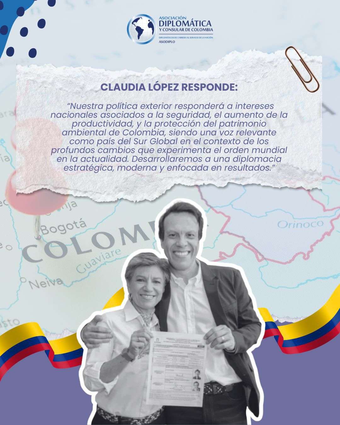 POLÍTICA EXTERIOR, ASODIPLO PREGUNTA, LOS ASPIRANTES RESPONDEN: CLAUDIA LÓPEZ*