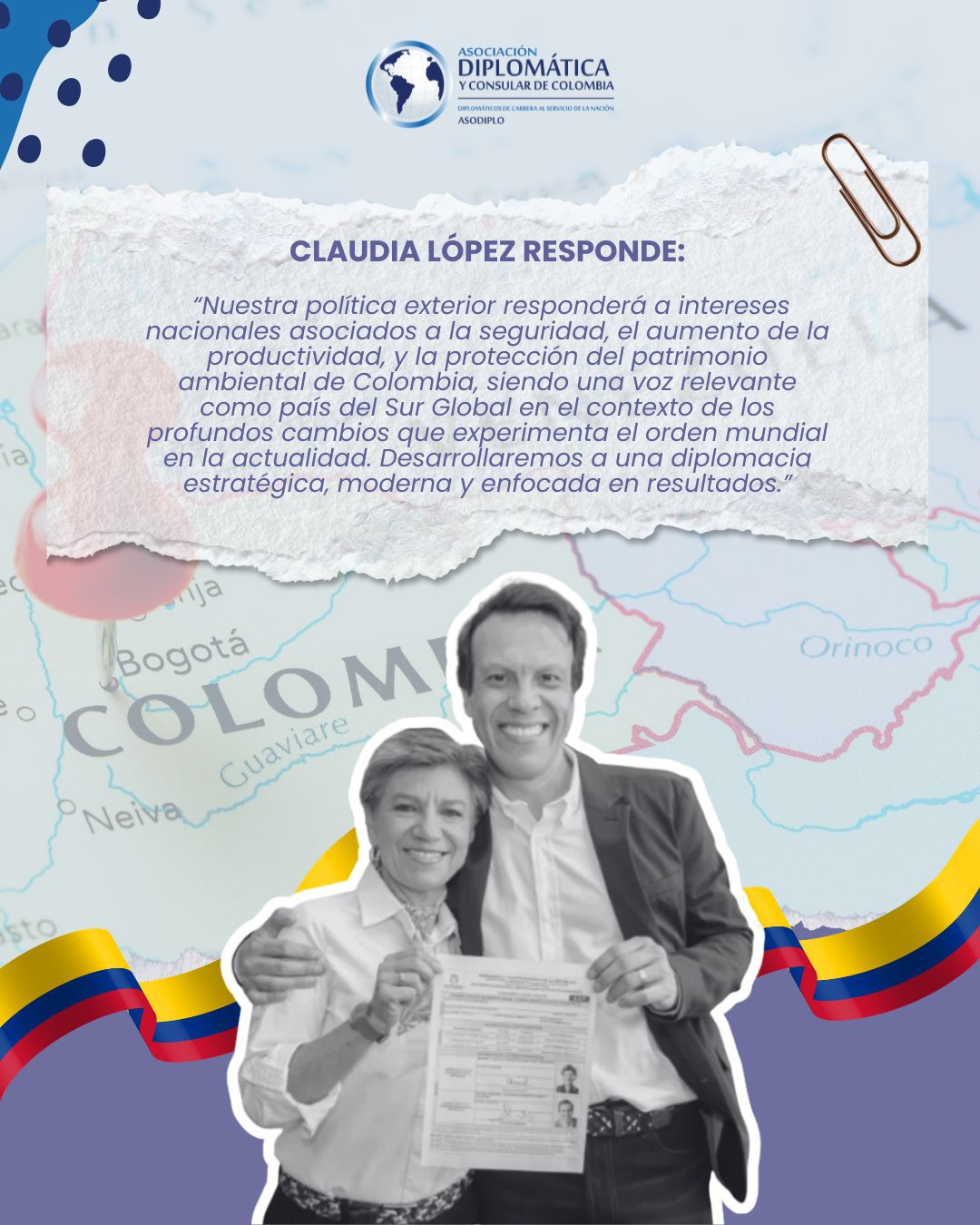 POLÍTICA EXTERIOR, ASODIPLO PREGUNTA, LOS ASPIRANTES RESPONDEN: CLAUDIA LÓPEZ*